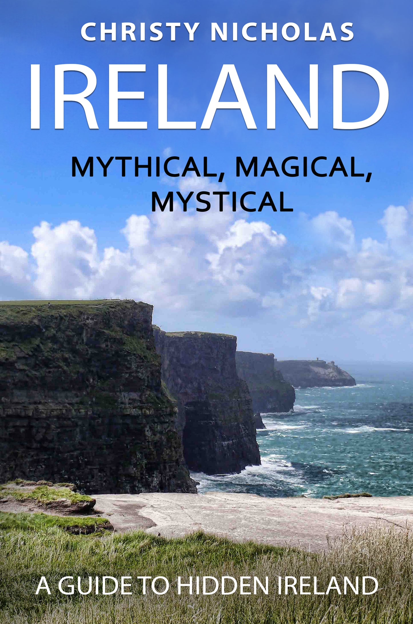 Ireland: Mythical, Magical, Mystical (Paperback)