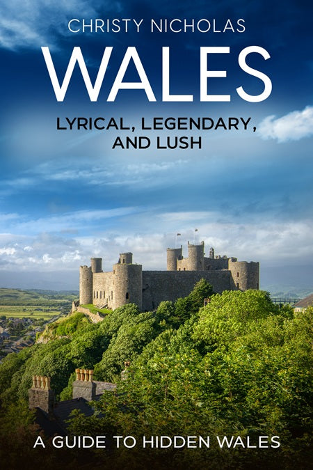 Wales: Lyrical, Legendary, and Lush (Paperback)
